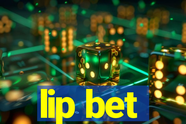 lip bet